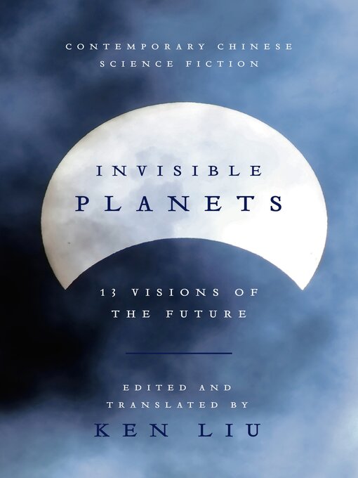 Title details for Invisible Planets by Ken Liu - Available